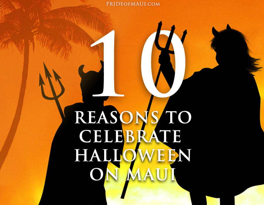 Top 10 Reasons to Celebrate Halloween on Maui