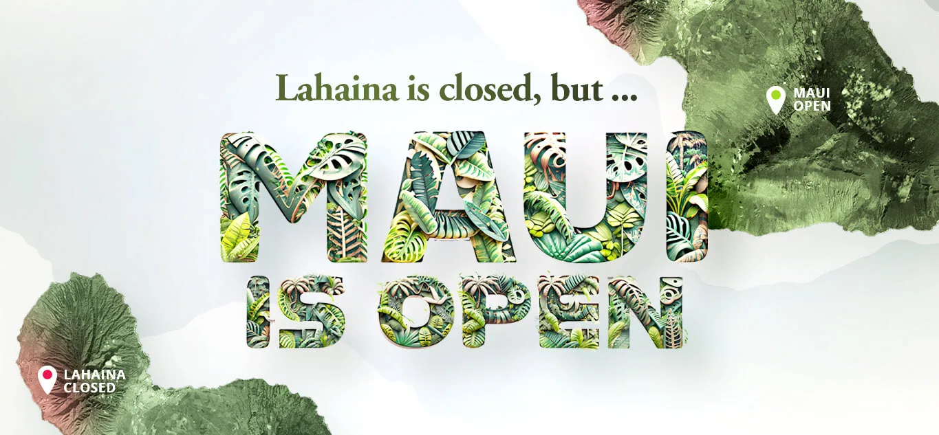 Maui is open